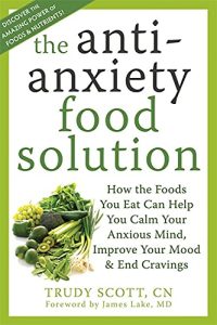 The Anti-Anxiety Food Solution