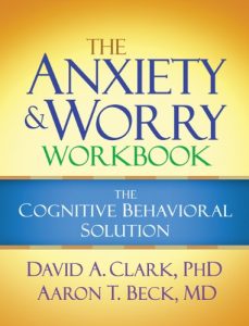 The Anxiety and Worry Workbook